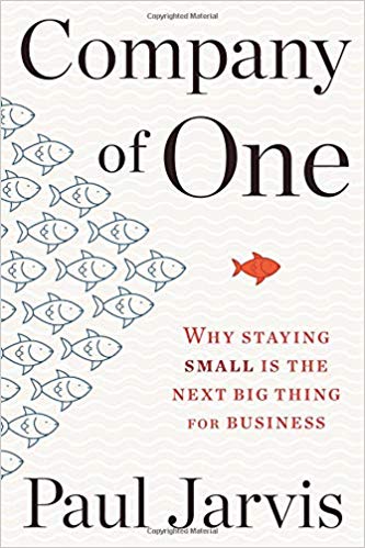 Company of One: Why Staying ..