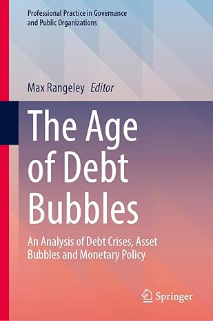 The Age of Debt Bubbles: An ..