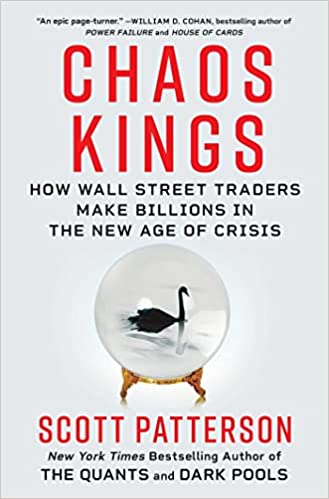 Chaos Kings: How Wall Street Traders Make Billions in the New Age of Crisis